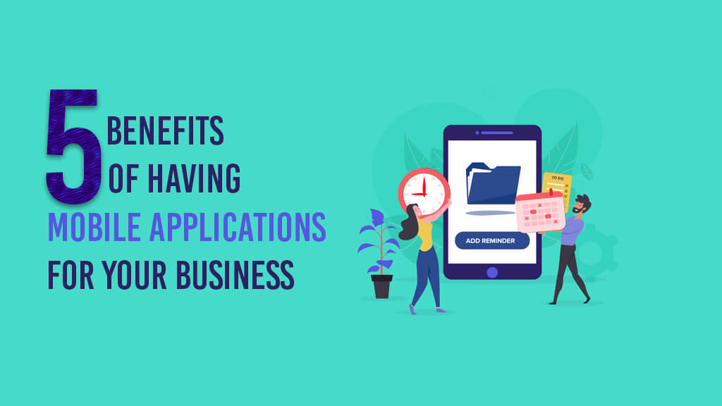 5-Benefits-of-Having-Mobile-Applications-for-Your-Business-1